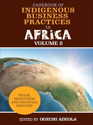 cover image of Casebook of Indigenous Business Practices in Africa, Volume 2